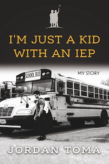 Front cover_I'm Just A Kid With An IEP
