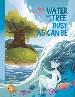 Front cover_Water And A Tree Busy As Can Be