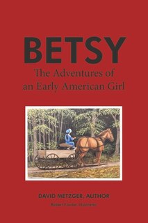 Front cover_Betsy: The Adventures of an Early American Girl
