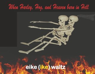 Front cover_When Harley, Hog, and Heaven burn in Hell