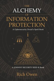 Front cover_The Alchemy of Information Protection