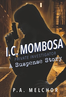Front cover_I.C. Mombosa, Private Investigator