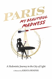 Front cover_Paris, My Beautiful Madness