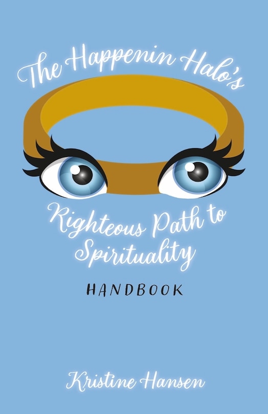 Couverture_The Happenin Halo's Righteous Path to Spirituality Handbook