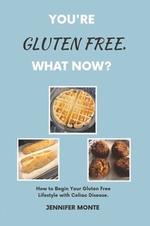Couverture_You're Gluten Free. What Now?