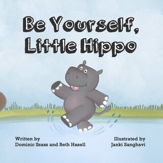 Front cover_Be Yourself, Little Hippo