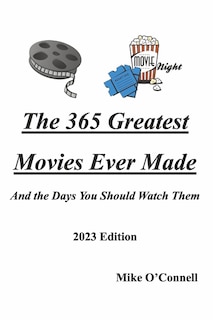 The 365 Greatest Movies Ever Made and the Days You Should Watch Them