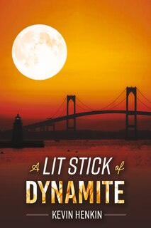 Front cover_A Lit Stick of Dynamite