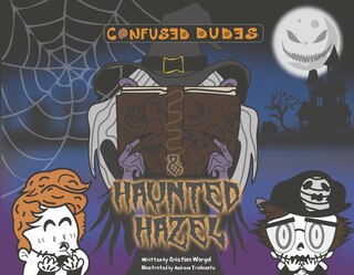 Front cover_Confused Dudes & Haunted Hazel