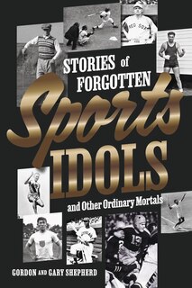 Front cover_Stories of Forgotten Sports Idols and Other Ordinary Mortals