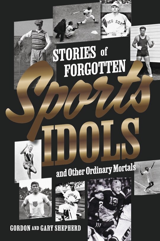 Front cover_Stories of Forgotten Sports Idols and Other Ordinary Mortals