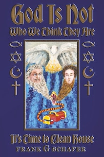 Front cover_God Is Not Who We Think They Are