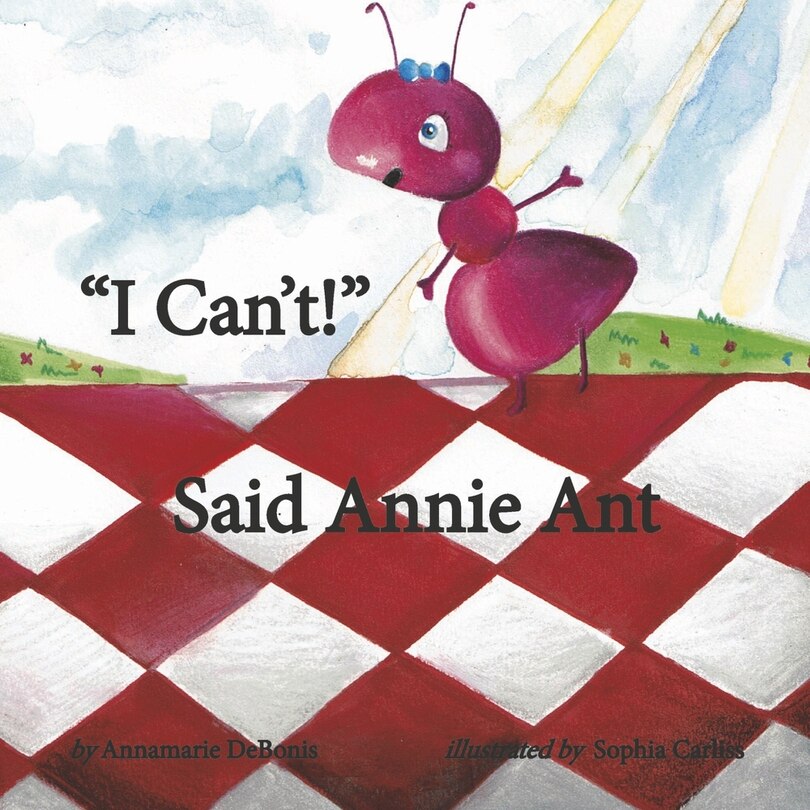 Front cover_I Can't! Said Annie Ant