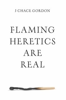 Couverture_Flaming Heretics are Real