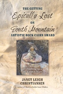 Front cover_The Getting Epically Lost on South Mountain Artistic Rock Cairn Award