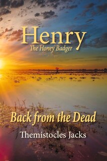 Henry The Honey Badger: Back from the Dead