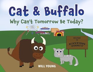 Couverture_Cat and Buffalo: Why Can't Tomorrow Be Today