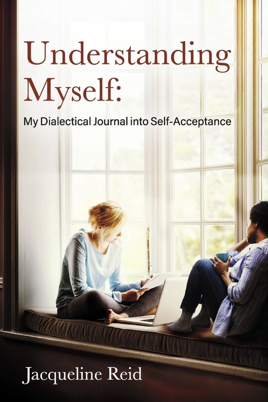 Front cover_Understanding Myself: My Dialectical Journal into Self-Acceptance