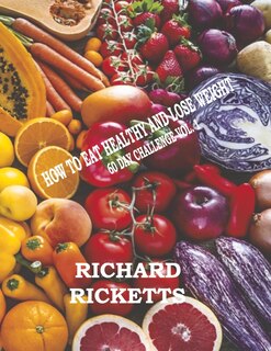 Front cover_How To Eat Healthy And Lose Weight