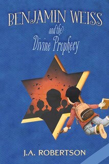 Front cover_Benjamin Weiss and the Divine Prophecy