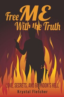 Free Me with the Truth: Love, Secrets, and Brandon's HELL