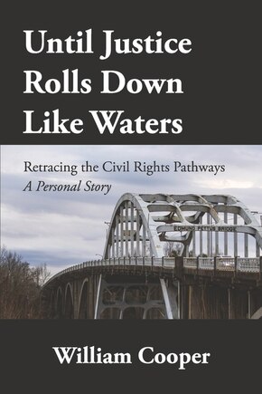 Until Justice Rolls Down Like Waters: Retracing the Civil Rights Pathways