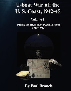 Front cover_U-Boat War Off the U. S. Coast, 1942-45, Volume 1