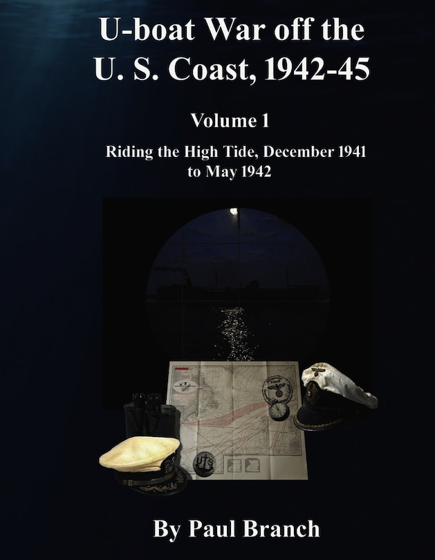 Front cover_U-Boat War Off the U. S. Coast, 1942-45, Volume 1