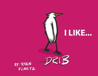 DRIB I LIKE...