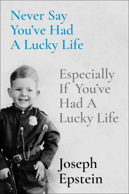 Never Say You've Had a Lucky Life: Especially If You've Had a Lucky Life