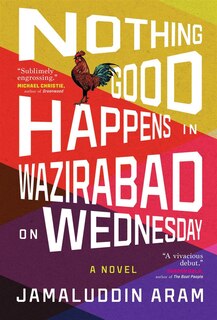 Front cover_Nothing Good Happens in Wazirabad on Wednesday