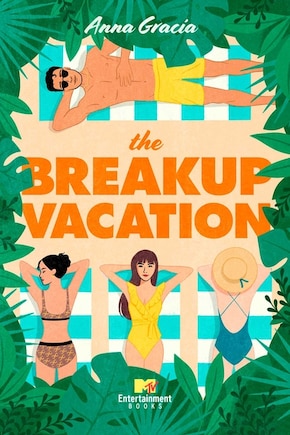 The Breakup Vacation: An MTV Beach House Novel