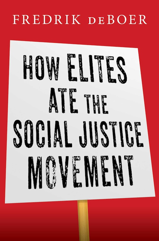 Couverture_How Elites Ate the Social Justice Movement
