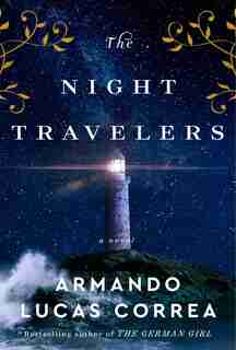 The Night Travelers: A Novel by Armando Lucas Correa