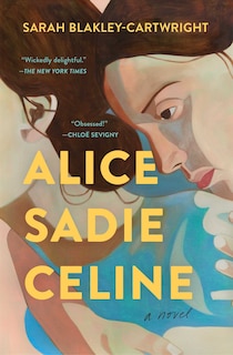 Alice Sadie Celine: A Novel