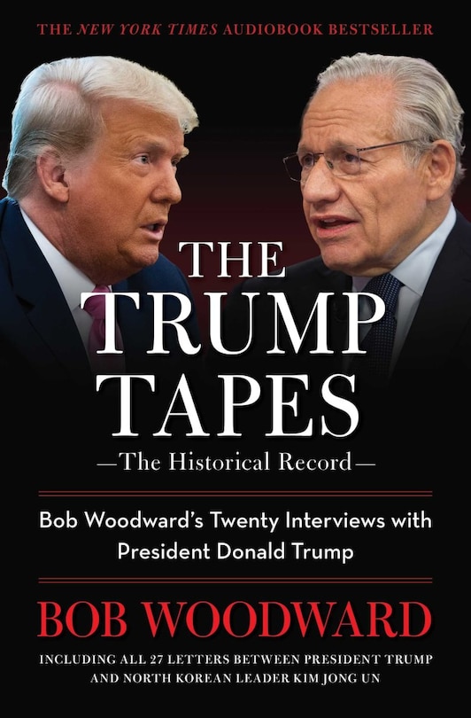 The Trump Tapes: Bob Woodward's Twenty Interviews with President Donald Trump