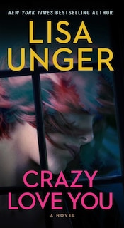 Crazy Love You: A Novel