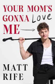 Front cover_Your Mom's Gonna Love Me