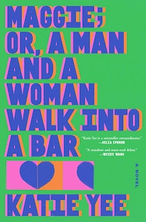 Front cover_Maggie; or, A Man and a Woman Walk Into a Bar