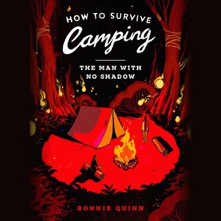 Front cover_How to Survive Camping: The Man With No Shadow