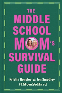 Front cover_The Middle School Mom's Survival Guide