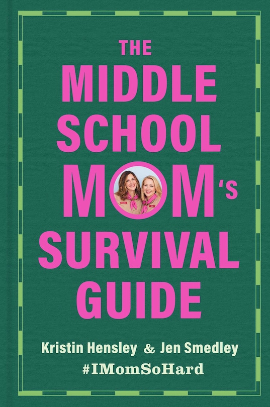 Front cover_The Middle School Mom's Survival Guide