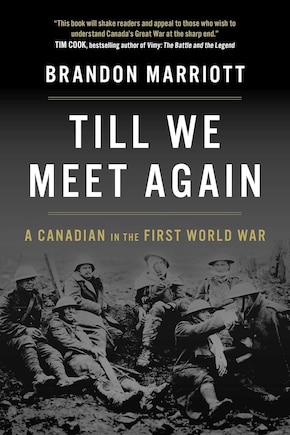 Till We Meet Again: A Canadian in the First World War