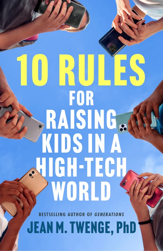 Front cover_10 Rules for Raising Kids in a High-Tech World