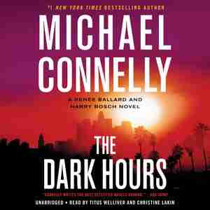 The Dark Hours: A Renée Ballard And Harry Bosch Novel by Michael Connelly