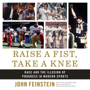 Raise A Fist, Take A Knee: Race And The Illusion Of Progress In Modern Sports