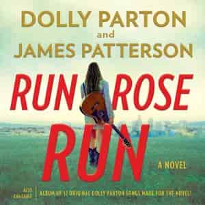 Run, Rose, Run: A Novel by Dolly Parton