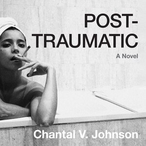 Post-traumatic: A Novel