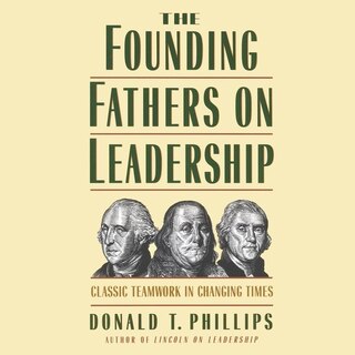 Front cover_The Founding Fathers on Leadership Lib/E