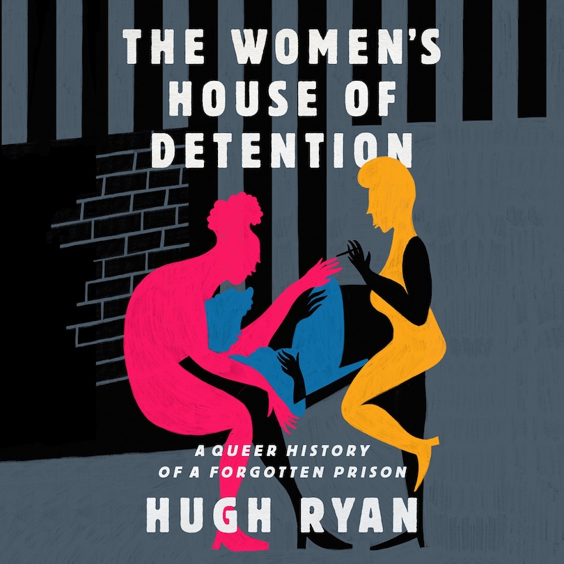 The Women's House Of Detention: A Queer History Of A Forgotten Prison